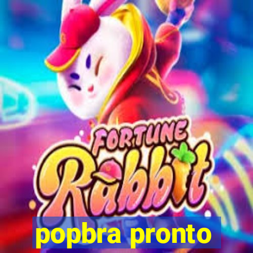 popbra pronto